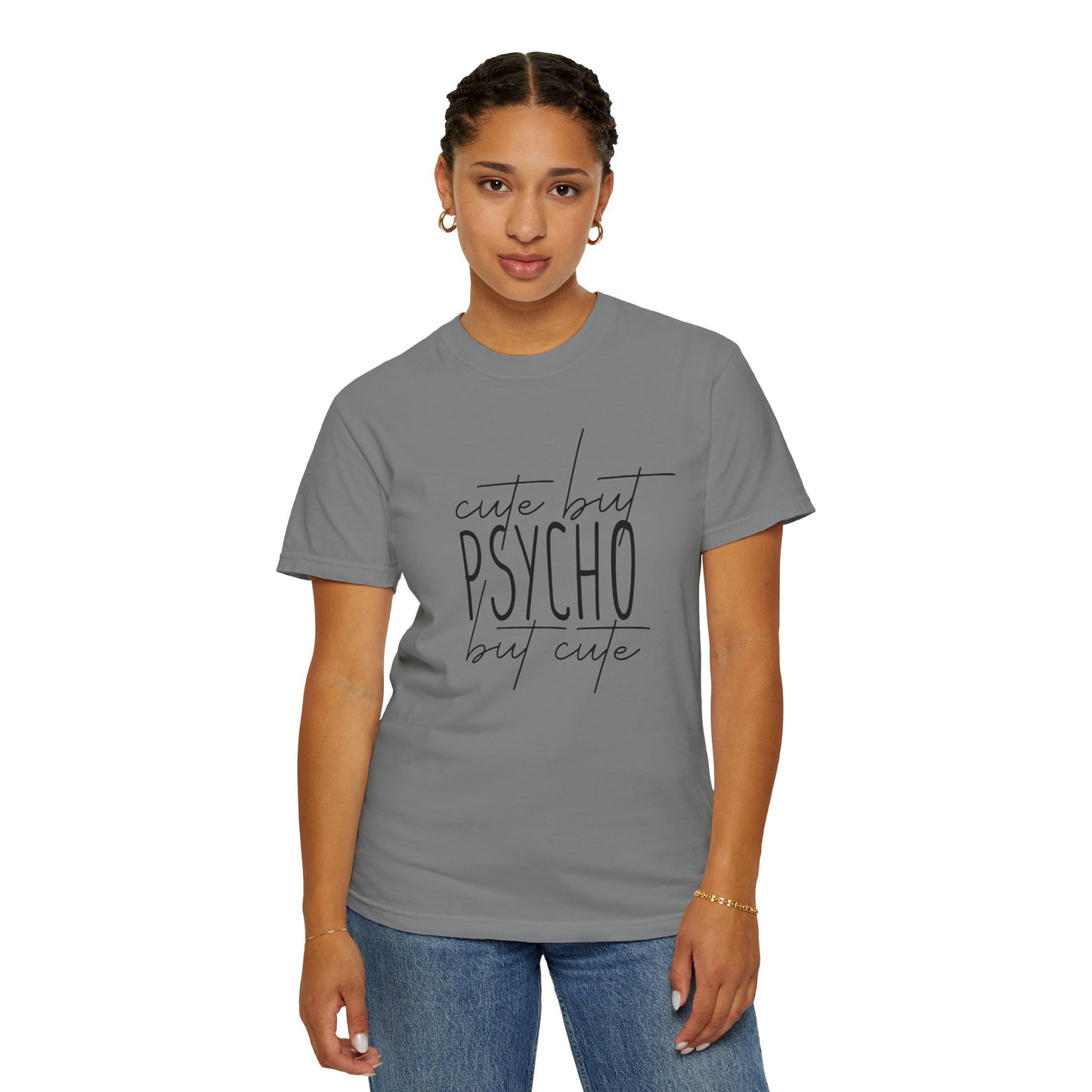 Cute But Psycho Unisex Garment-Dyed T-shirt