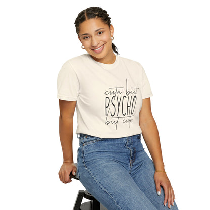 Cute But Psycho Unisex Garment-Dyed T-shirt