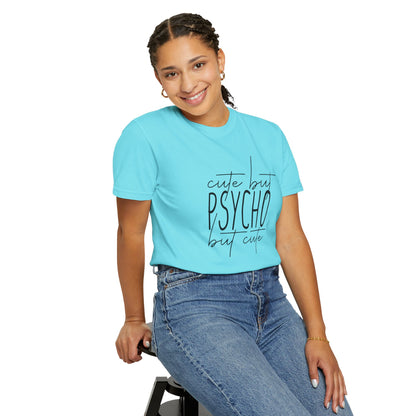 Cute But Psycho Unisex Garment-Dyed T-shirt