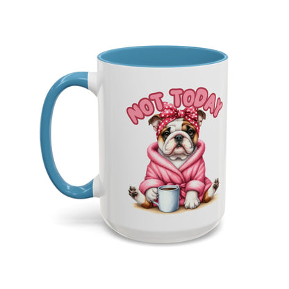 Not Today English Bulldog Coffee Mug - 11 & 15oz