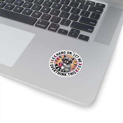 Hang On, Let Me Overthink This Raccoon Sticker | Cute Funny Animal Decal for Water Bottles, Laptops & Journals