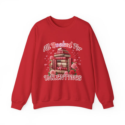 All Booked for Valentines Crewneck Sweatshirt - Cozy Love for Book Lovers