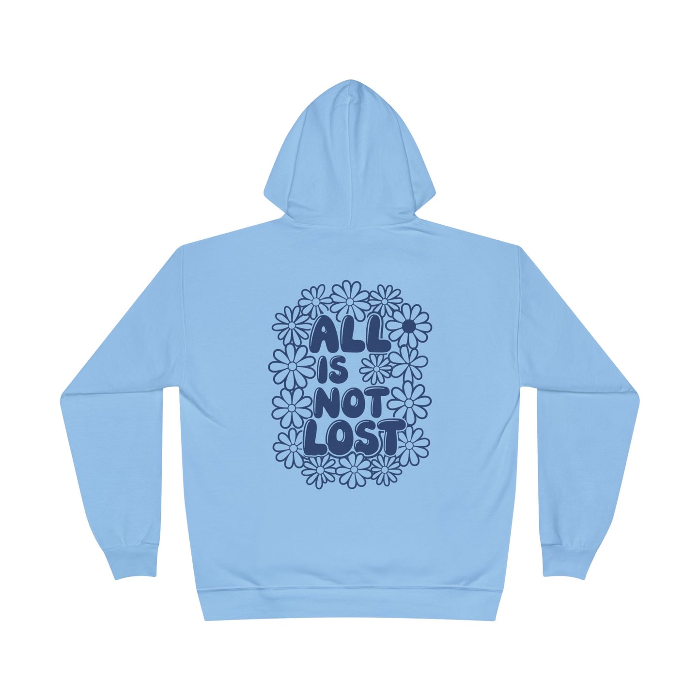 ALL IS NOT LOST - Eco-Positive Flower Design Hoodie