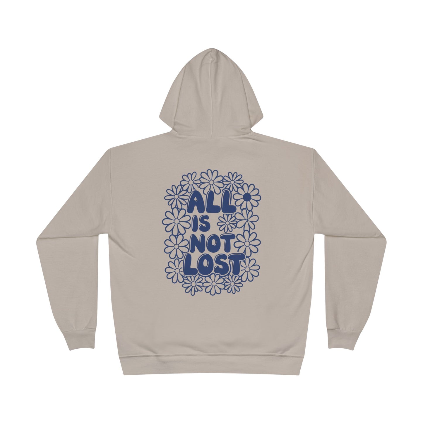 ALL IS NOT LOST - Eco-Positive Flower Design Hoodie