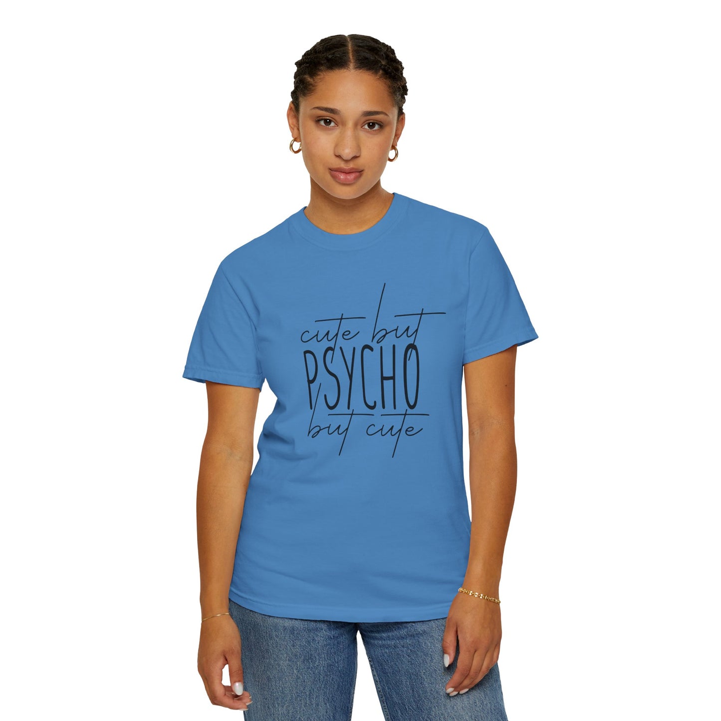 Cute But Psycho Unisex Garment-Dyed T-shirt