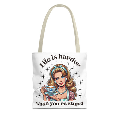 Funny Quote Tote Bag - "Life is Harder When You're Stupid" - Stylish and Fun Accessory for Everyday Use