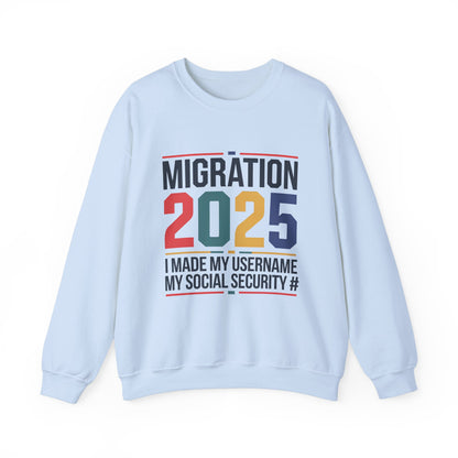 Migration 2025 Unisex Crewneck Sweatshirt - I Made My Username My Social Security #