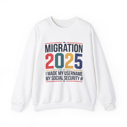 Migration 2025 Unisex Crewneck Sweatshirt - I Made My Username My Social Security #