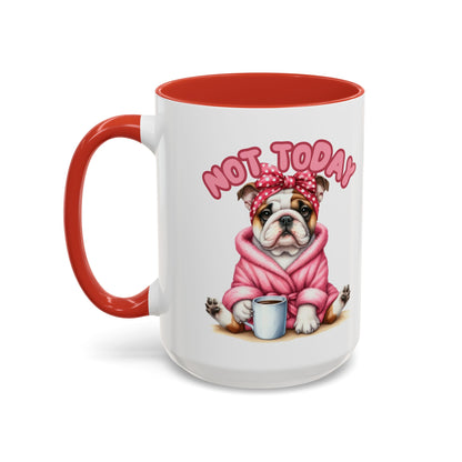 Not Today English Bulldog Coffee Mug - 11 & 15oz