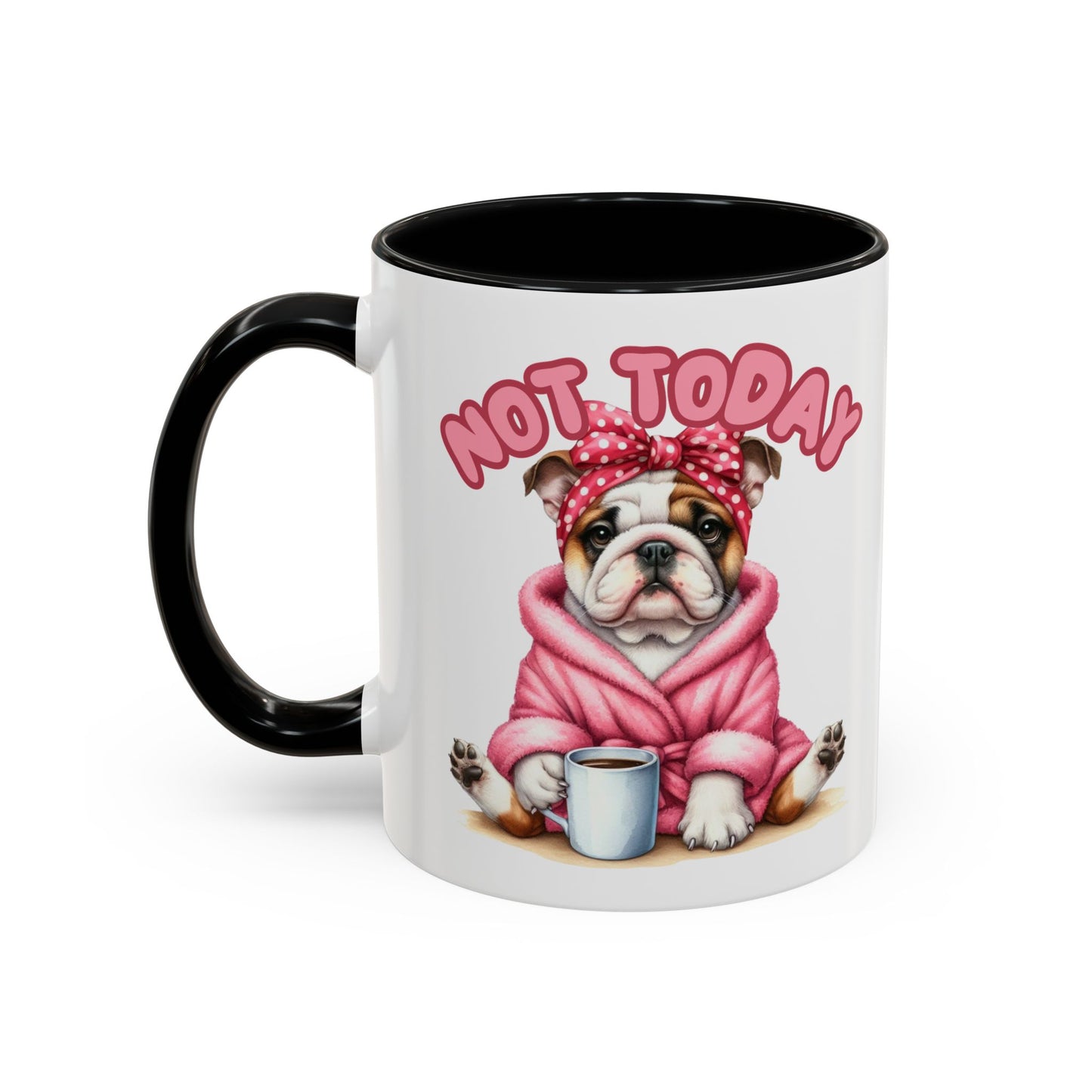 Not Today English Bulldog Coffee Mug - 11 & 15oz