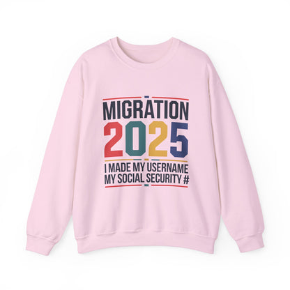 Migration 2025 Unisex Crewneck Sweatshirt - I Made My Username My Social Security #