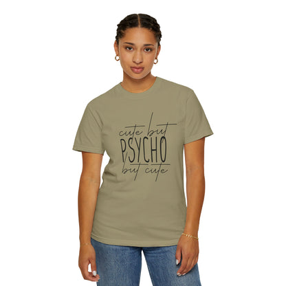 Cute But Psycho Unisex Garment-Dyed T-shirt