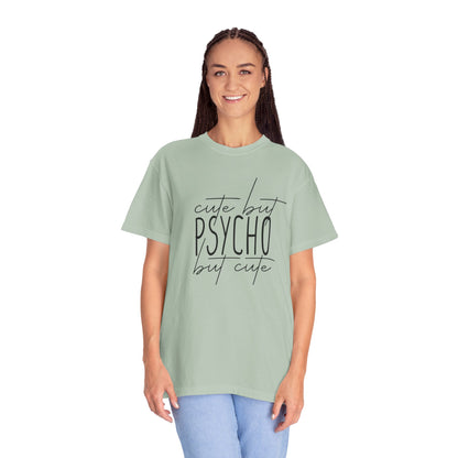 Cute But Psycho Unisex Garment-Dyed T-shirt