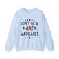 Funny 'Don't Be A Margaret' Unisex Heavy Blend™ Crewneck Sweatshirt