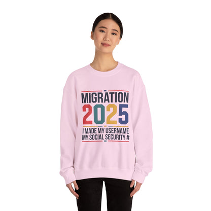 Migration 2025 Unisex Crewneck Sweatshirt - I Made My Username My Social Security #