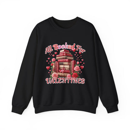 All Booked for Valentines Crewneck Sweatshirt - Cozy Love for Book Lovers