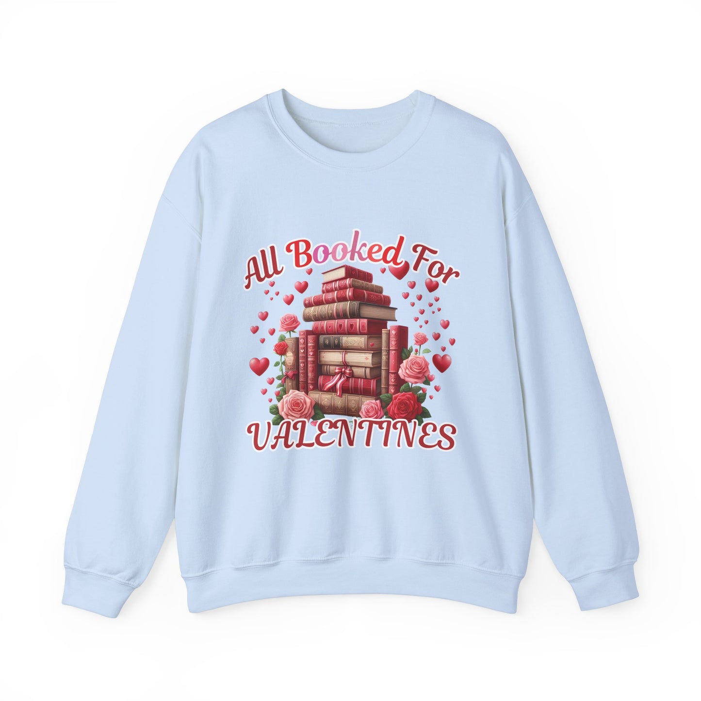 All Booked for Valentines Crewneck Sweatshirt - Cozy Love for Book Lovers