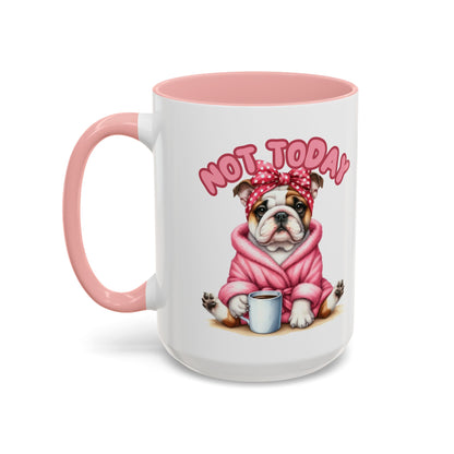 Not Today English Bulldog Coffee Mug - 11 & 15oz