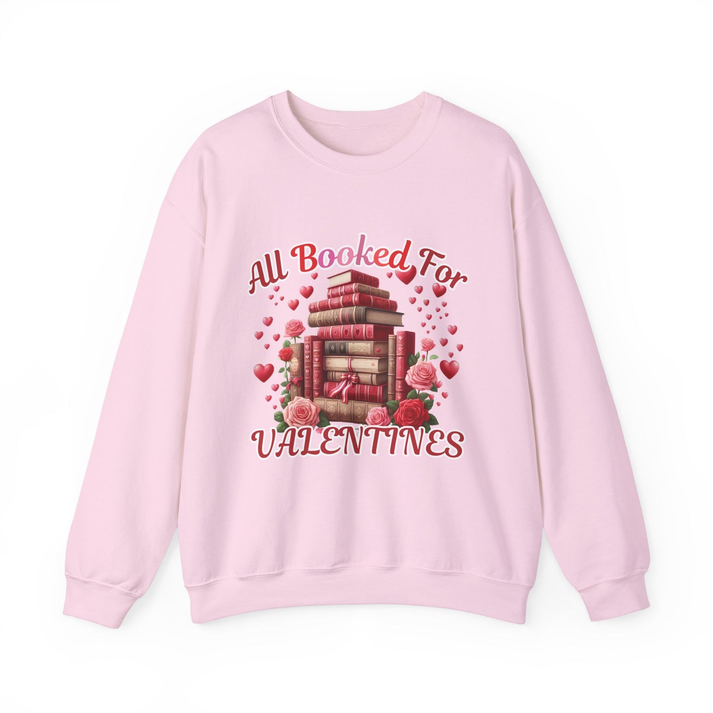 All Booked for Valentines Crewneck Sweatshirt - Cozy Love for Book Lovers