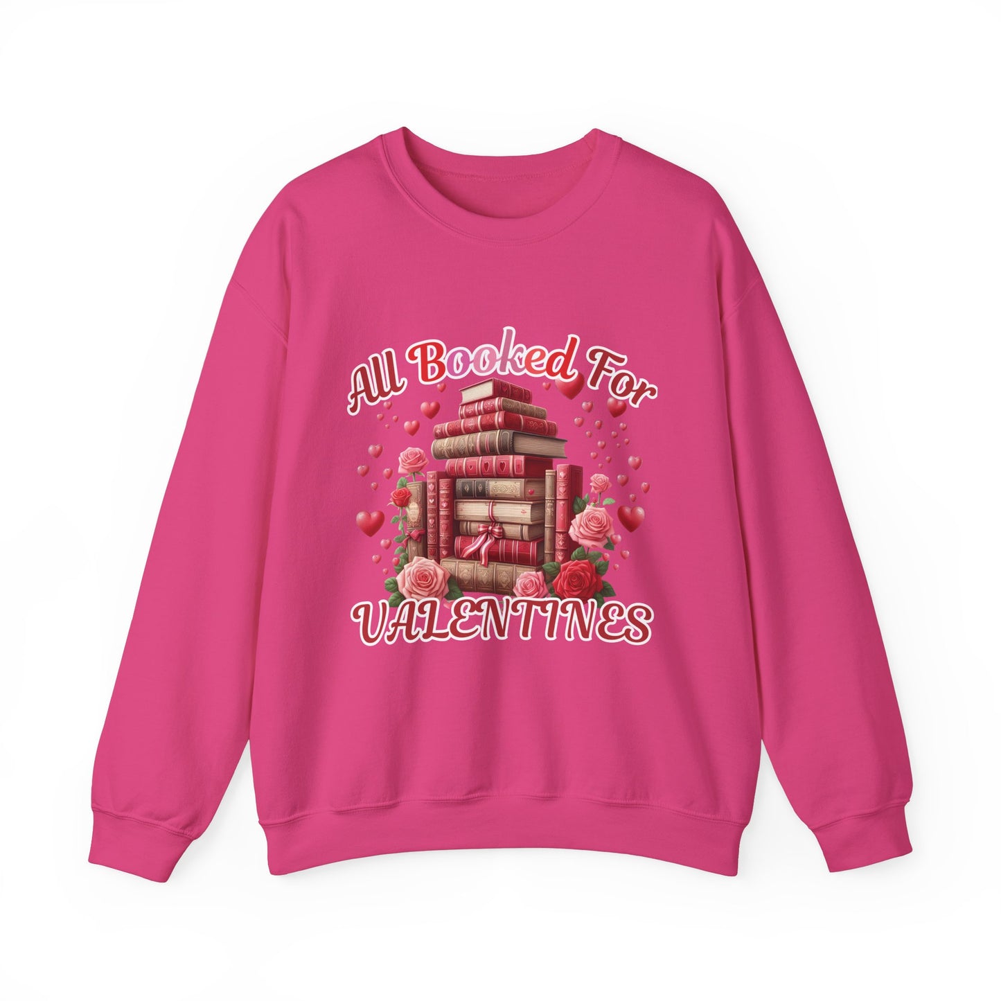 All Booked for Valentines Crewneck Sweatshirt - Cozy Love for Book Lovers