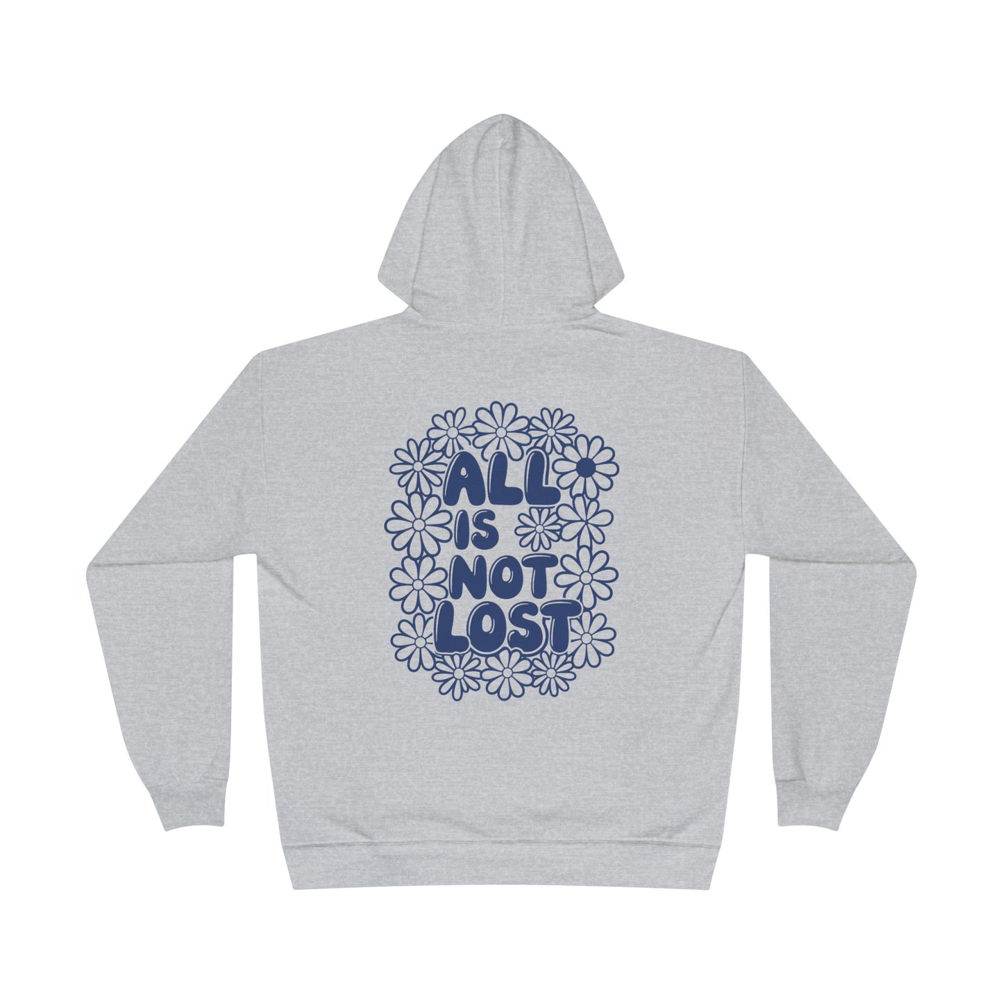 ALL IS NOT LOST - Eco-Positive Flower Design Hoodie