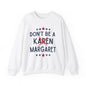 Funny 'Don't Be A Margaret' Unisex Heavy Blend™ Crewneck Sweatshirt