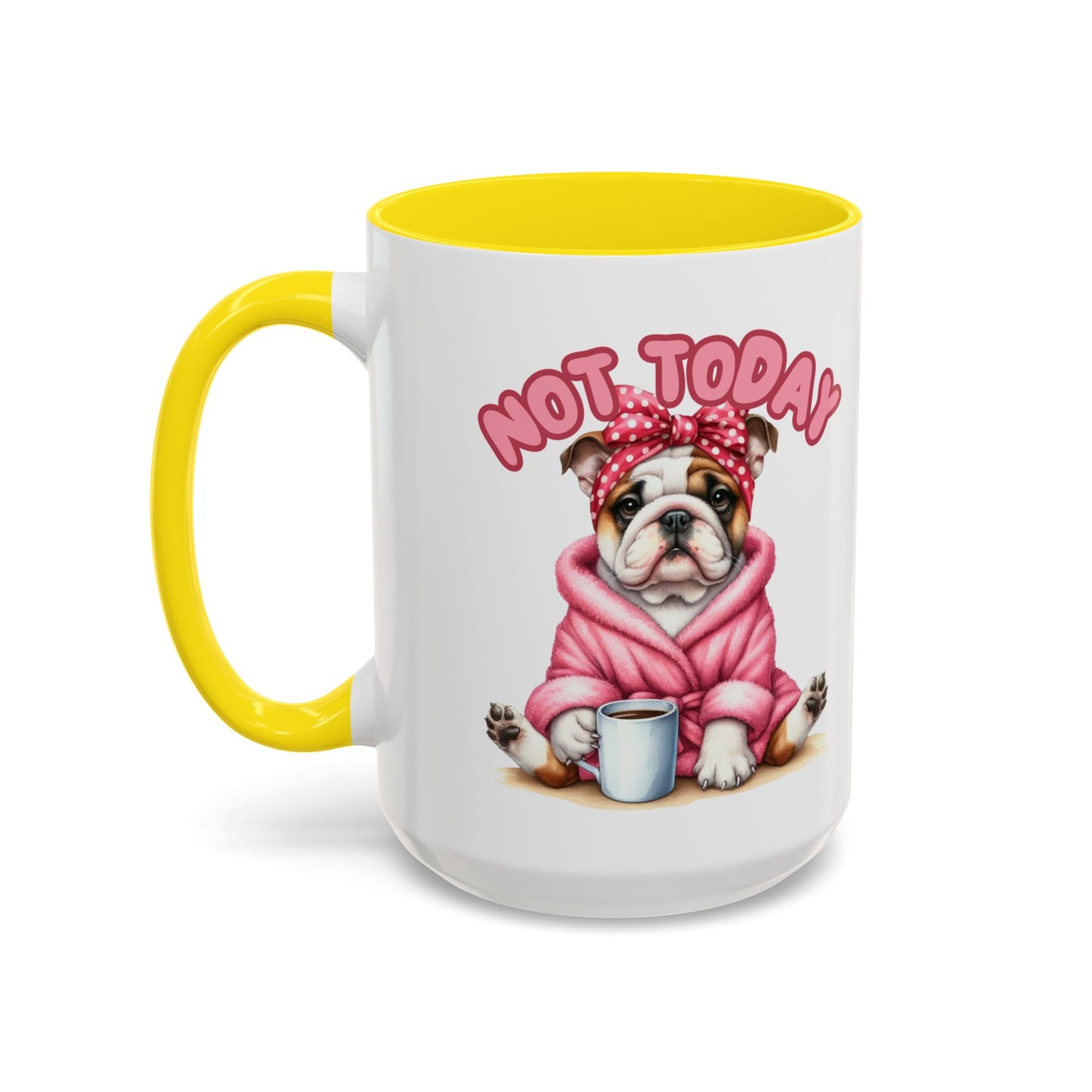 Not Today English Bulldog Coffee Mug - 11 & 15oz