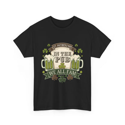 St. Patrick's Day Pub Tee - We All Fam Unisex Heavy Cotton Shirt