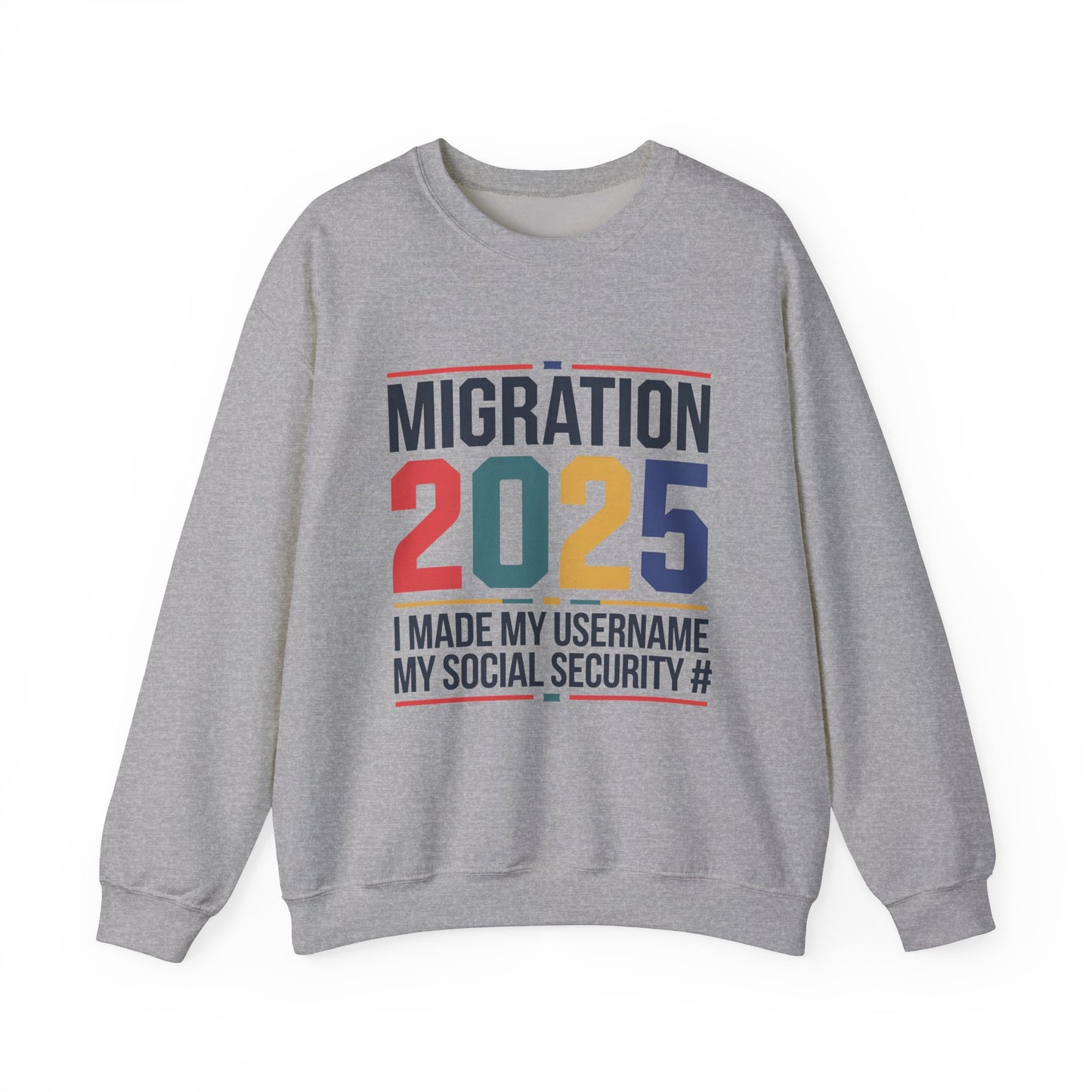 Migration 2025 Unisex Crewneck Sweatshirt - I Made My Username My Social Security #