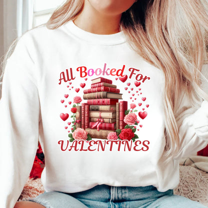 All Booked for Valentines Crewneck Sweatshirt - Cozy Love for Book Lovers