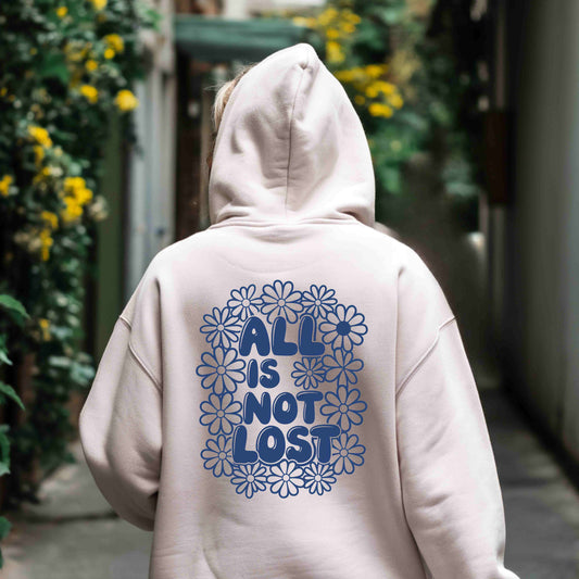 ALL IS NOT LOST - Eco-Positive Flower Design Hoodie